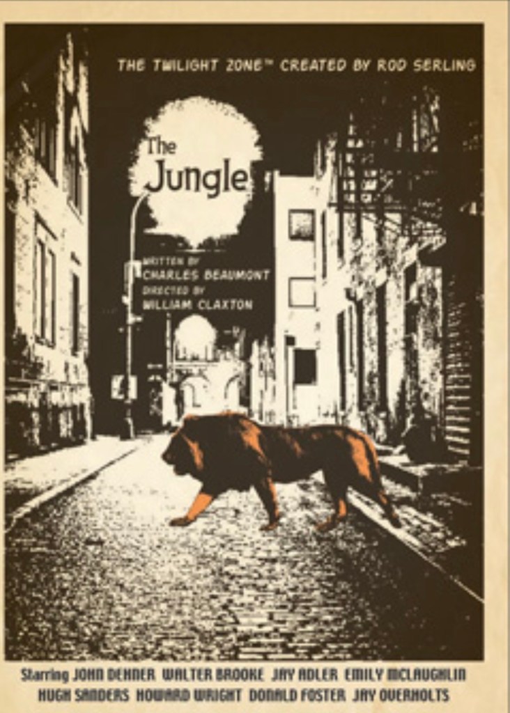 A promotional poster for 'The Twilight Zone' episode titled 'The Jungle,' featuring a lion walking down a deserted street with vintage-style text listing the writer and director.